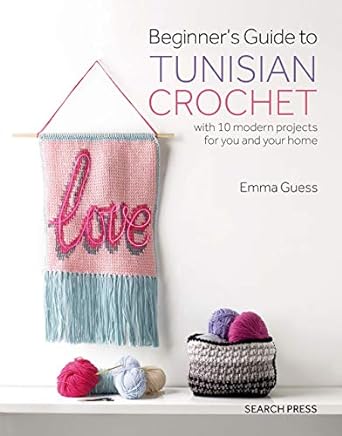 Beginners Guide to Tunisian Crochet by Emma Guess | Books