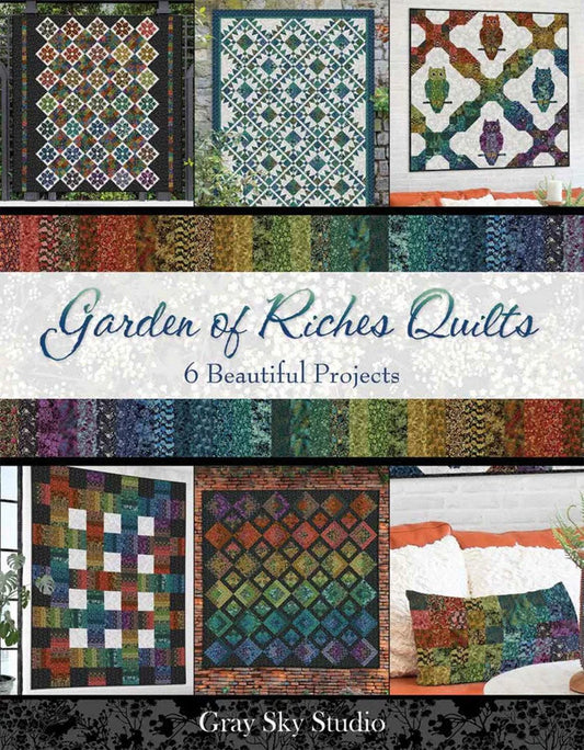 Garden of Riches Quilts: 6 Beautiful Projects by Gray Sky Studio | Book